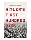 Book cover of Fritzsche's Hitler's First Hundred Days