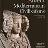 Ancient Mediterranean Civilizations: Prehistory to 640